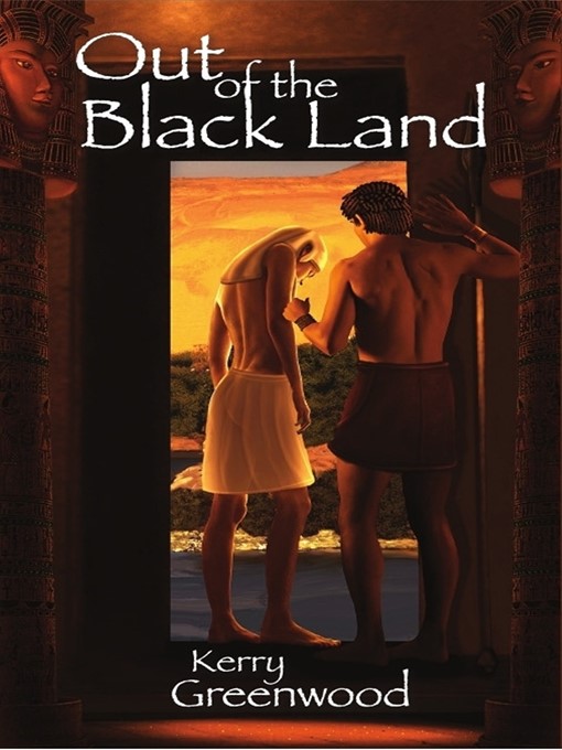 Title details for Out of the Black Land by Kerry Greenwood - Wait list
